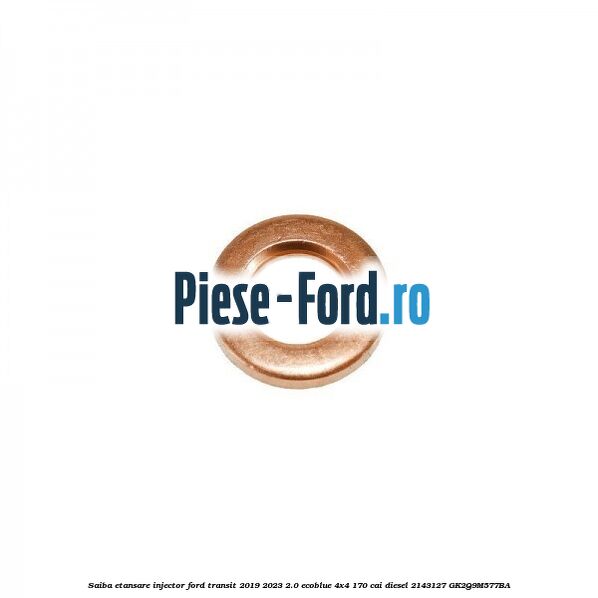 Saiba etansare injector Ford Transit 2019-2023 2.0 EcoBlue 4x4 170 cai diesel #AE50A2B28A