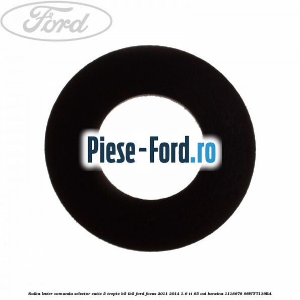 Rulment selector cutie viteza 6 Ford Focus 2011-2014 1.6 Ti 85 cai benzina