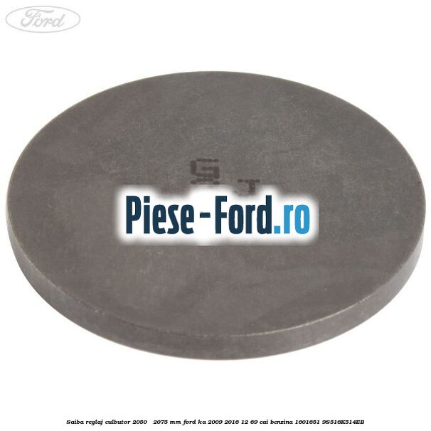 Saiba reglaj culbutor 2.050 - 2.075 mm Ford Ka 2009-2016 1.2 69 cai #734837087D