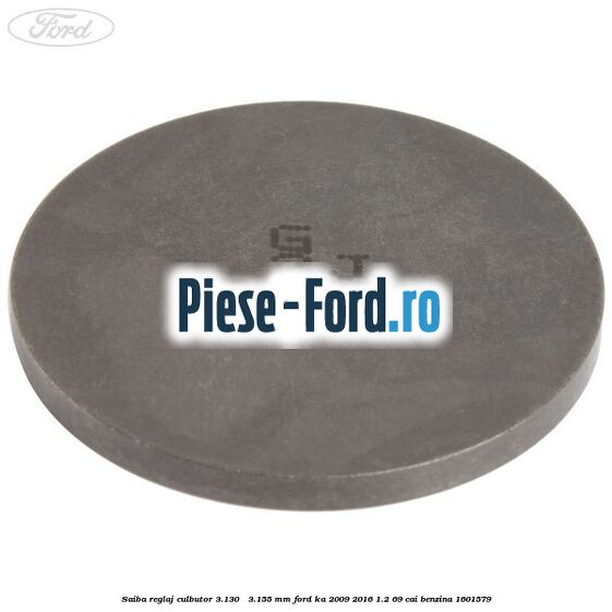 Saiba reglaj culbutor 3.130 - 3.155 mm Ford Ka 2009-2016 1.2 69 cai #A4425EA1FA