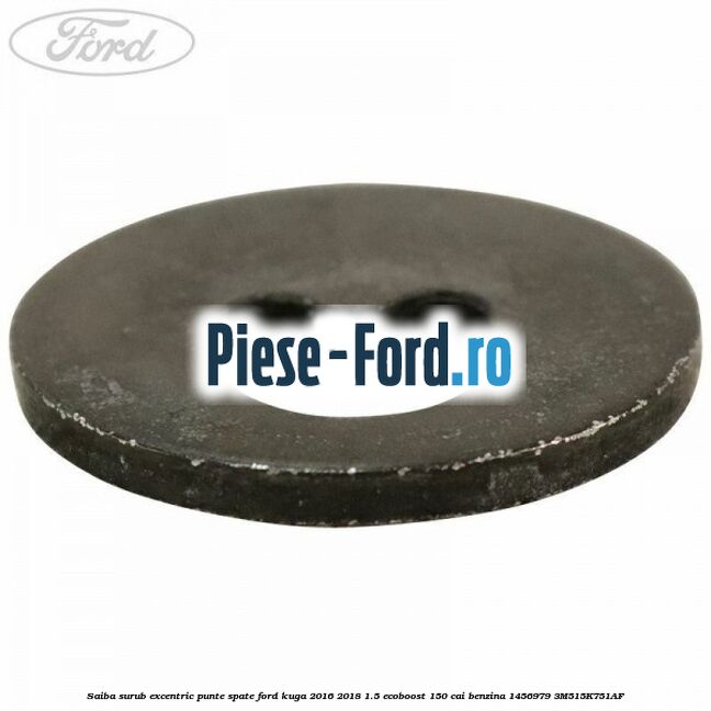 Saiba surub excentric punte spate Ford Kuga 2016-2018 1.5 EcoBoost 150 cai benzina #E398440EE5