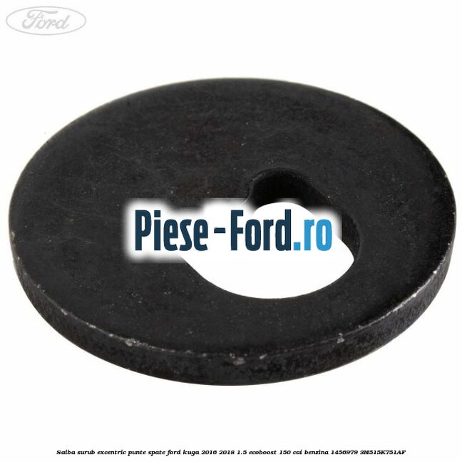 Saiba surub excentric punte spate Ford Kuga 2016-2018 1.5 EcoBoost 150 cai benzina #E398440EE5