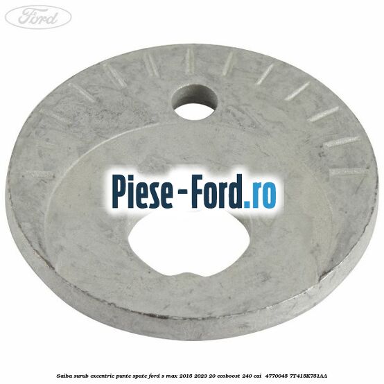Saiba surub excentric punte spate Ford S-Max 2015-2023 2.0 EcoBoost 240 cai #77385B09E4
