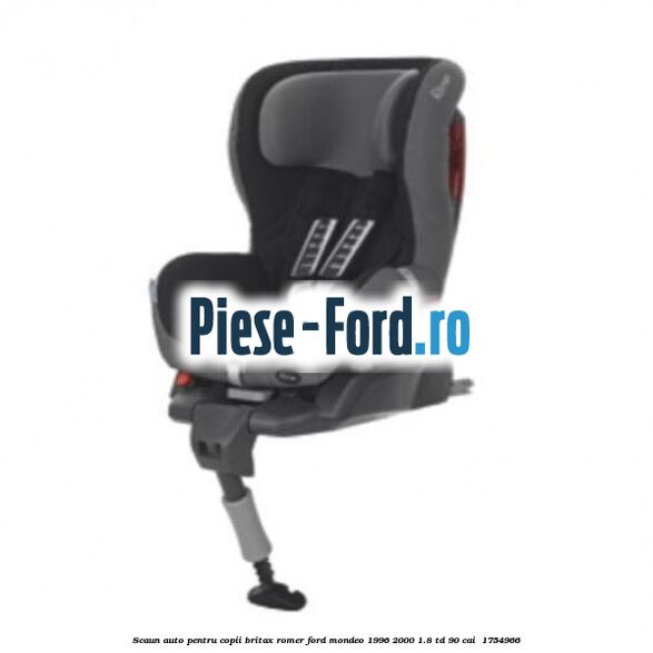 Scaun auto pentru copii Britax Romer Ford Mondeo 1996-2000 1.8 TD 90 cai  #B3BEDCEF3D