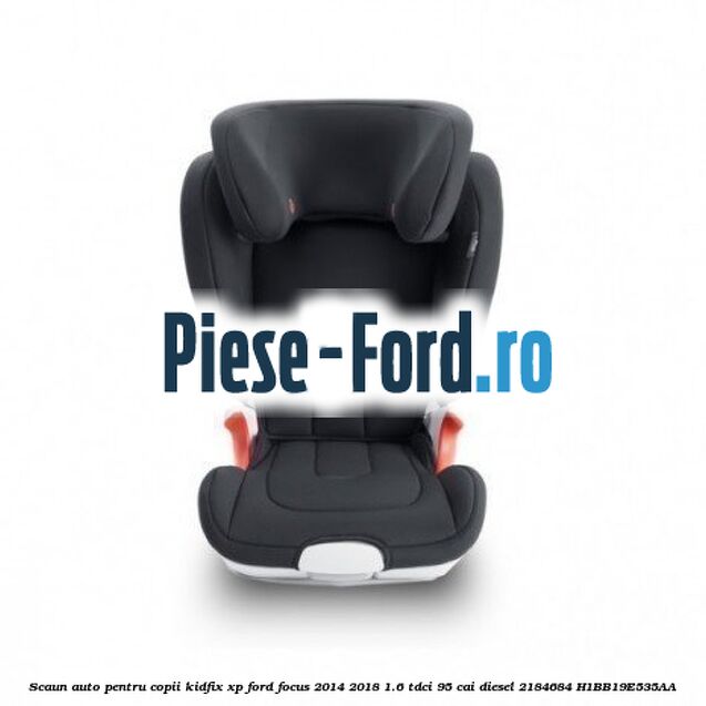Scaun auto pentru copii KIDFIX XP Ford Focus 2014-2018 1.6 TDCi 95 cai diesel