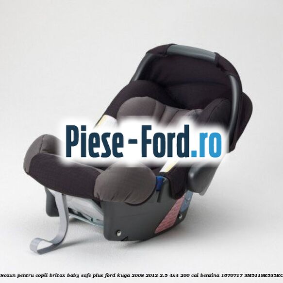 Scaun pentru copii Britax Baby Safe ISOFIX Base Ford Kuga 2008-2012 2.5 4x4 200 cai benzina