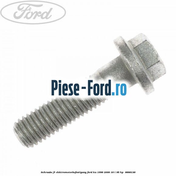 Schraube für Elektromotorbefestigung Ford Ka 1996-2008 1.6 i 95 HP #BA7B575AB9