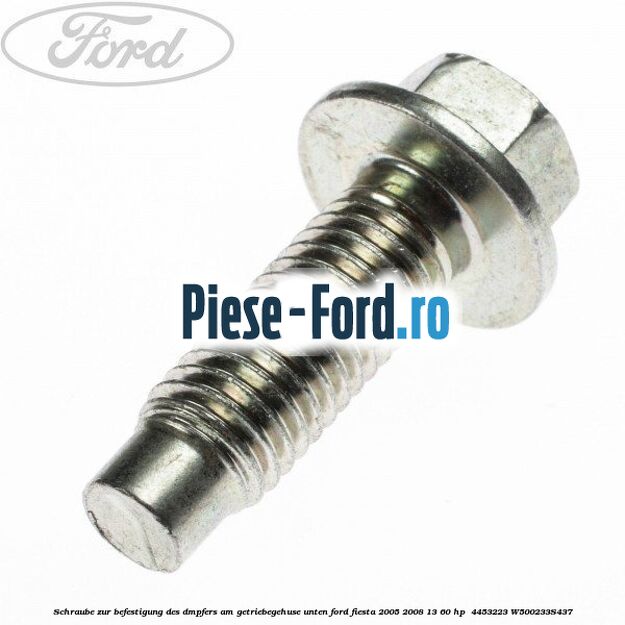 Schraube zur Befestigung des Dämpfers am Getriebegehäuse unten Ford Fiesta 2005-2008 1.3 60 HP #6147A6F2F2