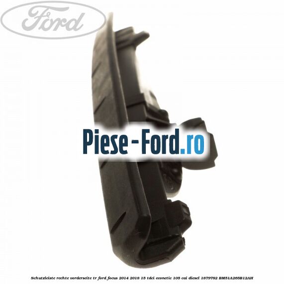 Schutzleiste rechte Vorderseite Tür Ford Focus 2014-2018 1.5 TDCi ECOnetic 105 cai #35C43C6D3A
