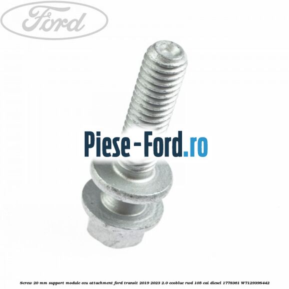Screw 20 mm support module ECU attachment Ford Transit 2019-2023 2.0 EcoBlue RWD 105 cai diesel #0BC201691F