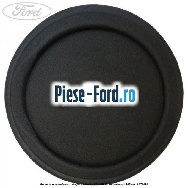 Scrumiera consola centrala Ford Mondeo 2014-2018 1.0 EcoBoost 125 cai  #20BE73C8A0