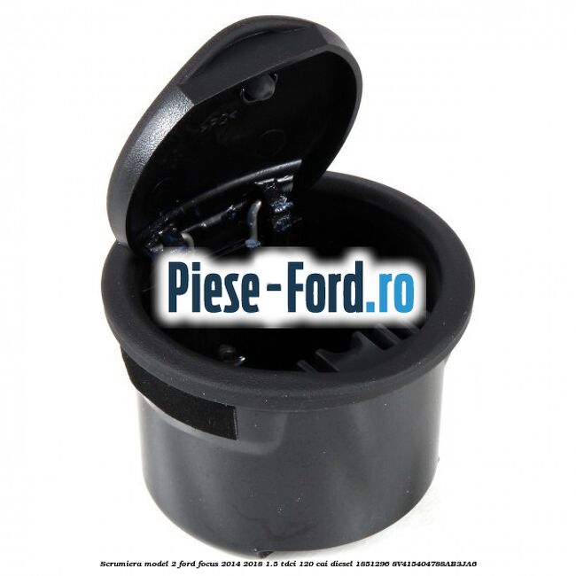 Scrumiera model 2 Ford Focus 2014-2018 1.5 TDCi 120 cai diesel #191892AA57