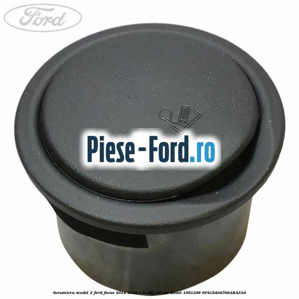Scrumiera model 2 Ford Focus 2014-2018 1.6 TDCi 95 cai diesel