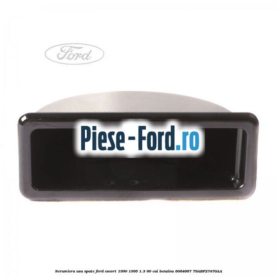 Scrumiera usa spate Ford Escort 1990-1995 1.3 60 cai benzina #C80512F2EC
