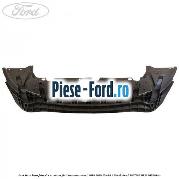 Scut intre bara fata si scut motor Ford Tourneo Connect 2013-2018 1.5 TDCi 120 cai #0EFC688F13
