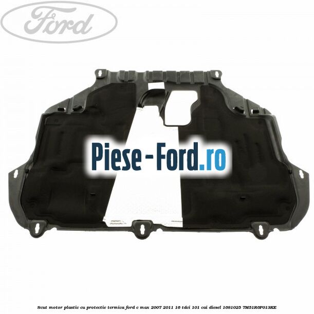 Scut motor plastic cu protectie termica Ford C-Max 2007-2011 1.6 TDCi 101 cai #0F88B56AAA
