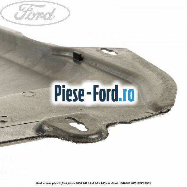 Scut motor plastic Ford Focus 2008-2011 1.6 TDCi 109 cai diesel #3E46E3A14B