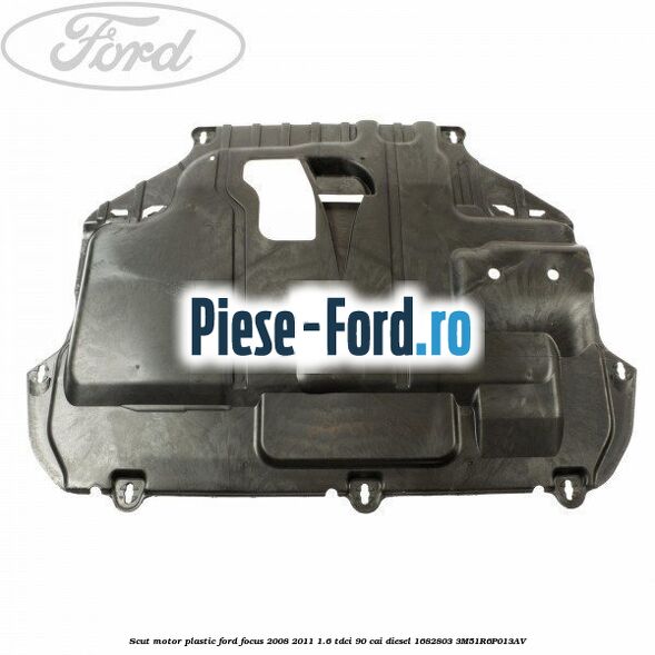 Scut motor plastic Ford Focus 2008-2011 1.6 TDCi 90 cai diesel #EE11EB4607