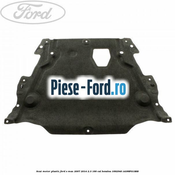 Scut motor plastic Ford S-Max 2007-2014 2.3 160 cai #B65DD47D3B Scut motor plastic Ford S-Max 2007-2014 2.3 160 cai benzina #B65DD47D3B