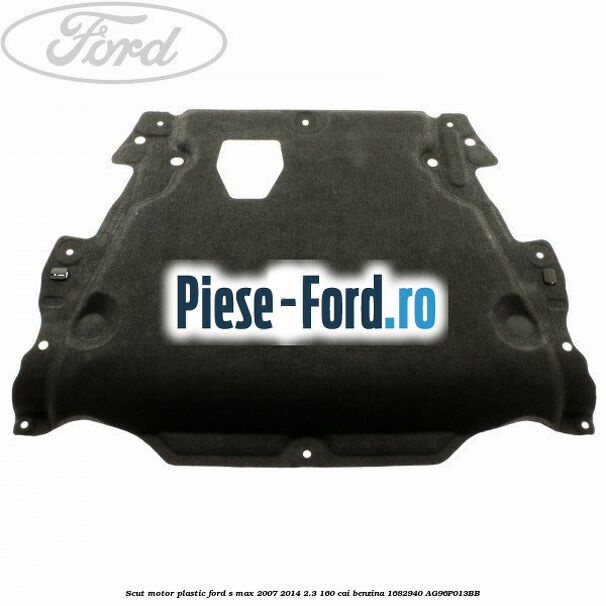 Scut motor, plastic Ford S-Max 2007-2014 2.3 160 cai benzina