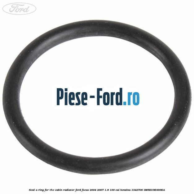 Seal, a ring for the cabin radiator Ford Focus 2004-2007 1.6 100 cai benzina #6B8B60967A