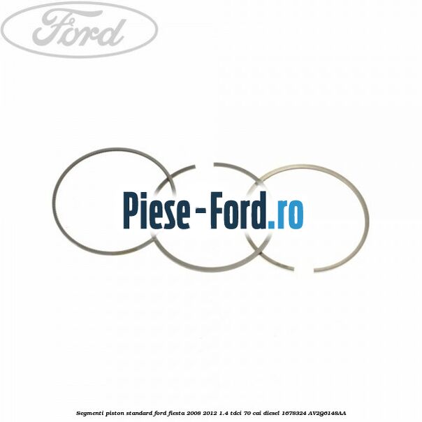 Segmenti piston standard Ford Fiesta 2008-2012 1.4 TDCi 70 cai diesel #8740EAD513