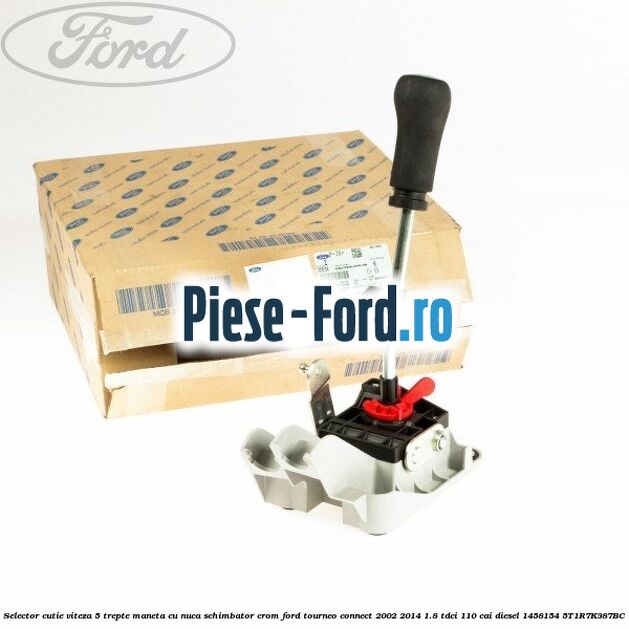 Selector cutie viteza 5 trepte maneta cu nuca schimbator crom Ford Tourneo Connect 2002-2014 1.8 TDCi 110 cai diesel
