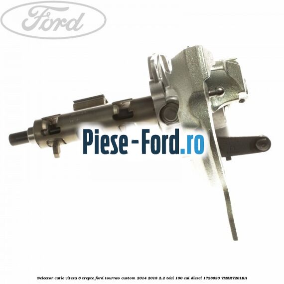 Piulita prindere selector viteza Ford Tourneo Custom 2014-2018 2.2 TDCi 100 cai diesel