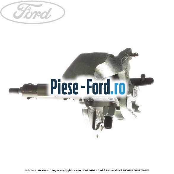 Selector cutie viteze 6 trepte Ford S-Max 2007-2014 2.0 TDCi 136 cai diesel