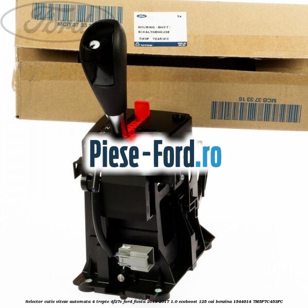 Selector cutie viteze automata 4 trepte 4F27E Ford Fiesta 2013-2017 1.0 EcoBoost 125 cai benzina