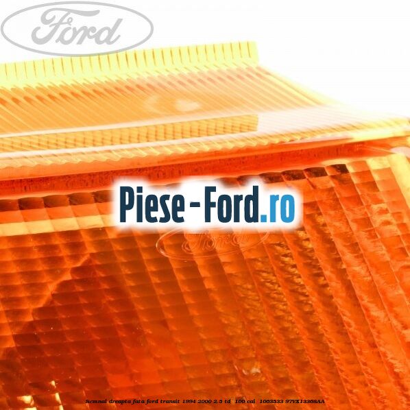 Semnal dreapta fata Ford Transit 1994-2000 2.5 TD  100 cai  #EC6E66002D