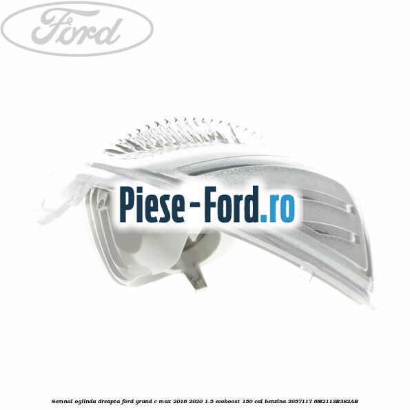 Semnal oglinda dreapta Ford Grand C-Max 2016-2020 1.5 EcoBoost 150 cai benzina #8251F7D972