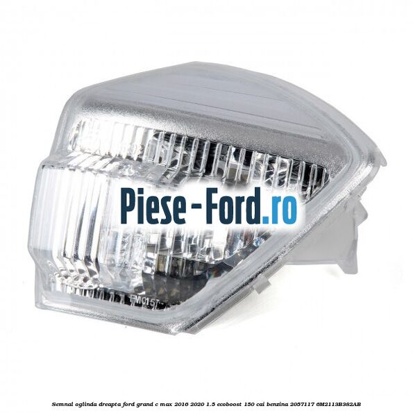 Semnal oglinda dreapta Ford Grand C-Max 2016-2020 1.5 EcoBoost 150 cai benzina #8251F7D972
