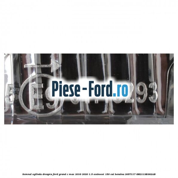 Semnal oglinda dreapta Ford Grand C-Max 2016-2020 1.5 EcoBoost 150 cai benzina #8251F7D972