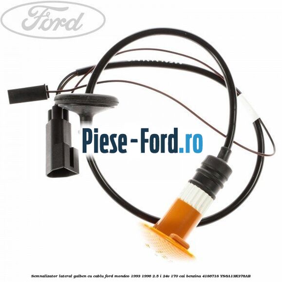 Semnalizator lateral galben, cu cablu Ford Mondeo 1993-1996 2.5 i 24V 170 cai benzina