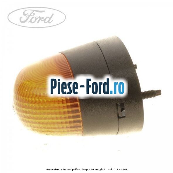 Semnalizator lateral galben dreapta 18 mm Ford Transit 2000-2006 2.4 DI 75 cai #9B02AC42A2