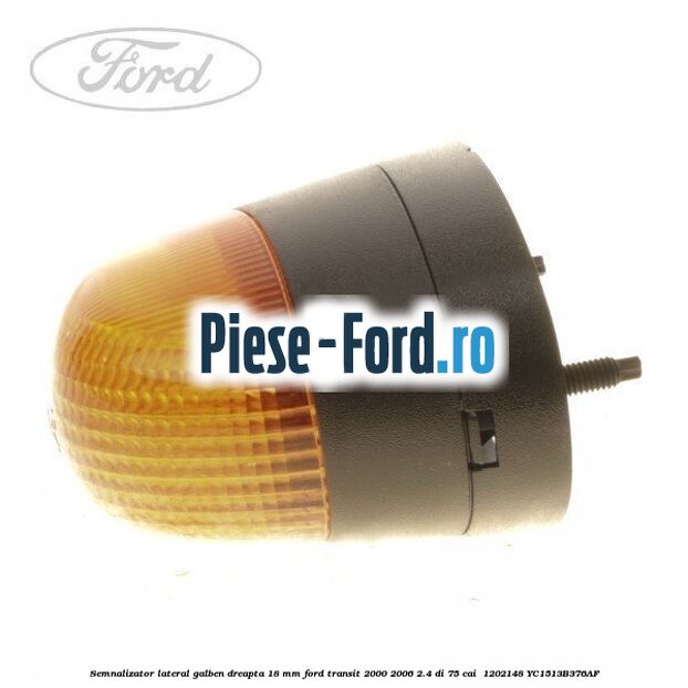 Semnalizator lateral galben dreapta 18 mm Ford Transit 2000-2006 2.4 DI 75 cai  #73DE4ED7CC
