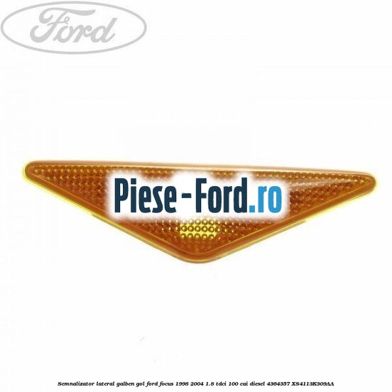 Semnalizator lateral galben gol Ford Focus 1998-2004 1.8 TDCi 100 cai diesel #E966274348