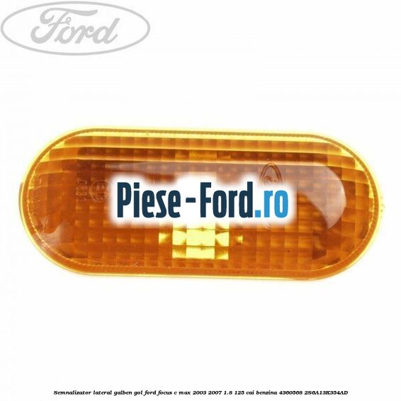 Semnalizator lateral galben gol Ford Focus C-Max 2003-2007 1.8 125 cai benzina #321A7F3156