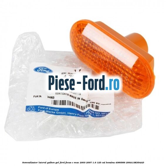 Semnalizator lateral galben gol Ford Focus C-Max 2003-2007 1.8 125 cai benzina #321A7F3156