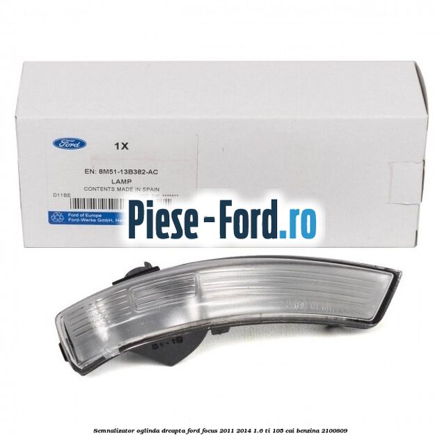 Semnalizator oglinda dreapta Ford Focus 2011-2014 1.6 Ti 105 cai benzina #1C7017382E
