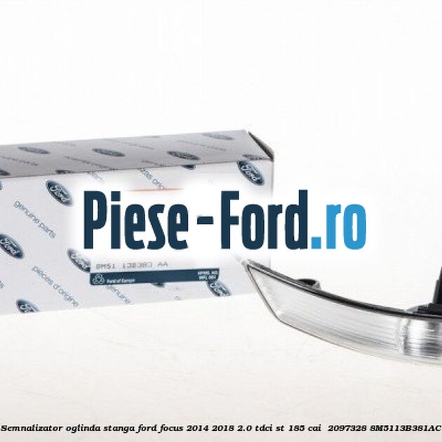 Semnalizator oglinda stanga Ford Focus 2014-2018 2.0 TDCi ST 185 cai  #881C2BDA20