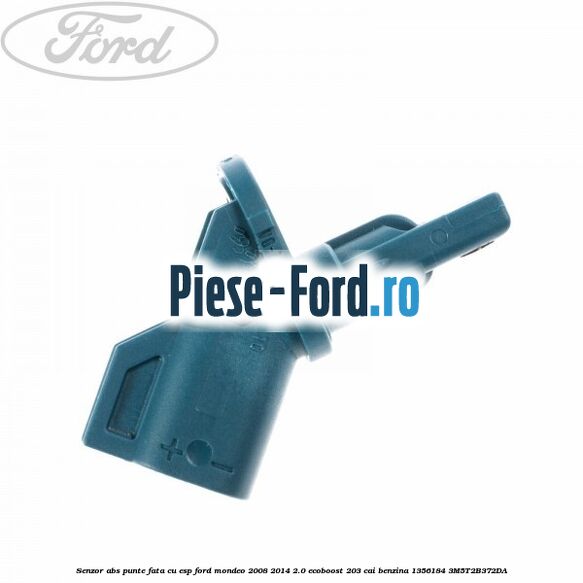 Senzor ABS punte fata Ford Mondeo 2008-2014 2.0 EcoBoost 203 cai benzina