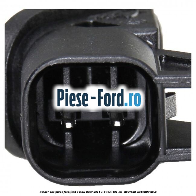 Senzor ABS punte fata Ford C-Max 2007-2011 1.6 TDCi 101 cai  #19EF8E0F07