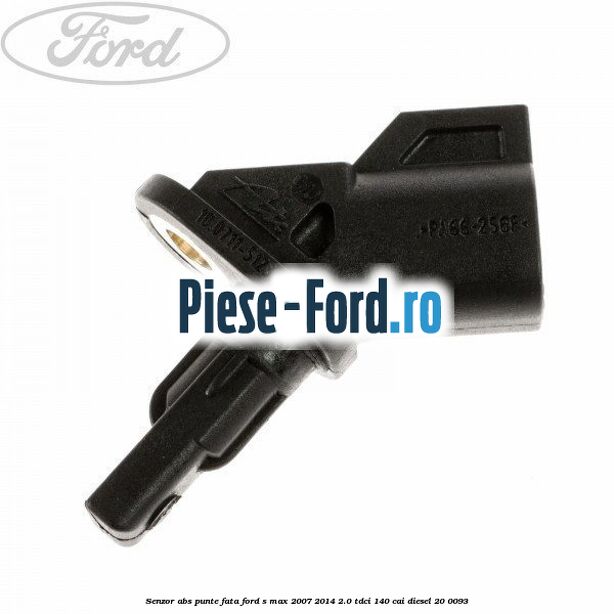Senzor ABS punte fata Ford S-Max 2007-2014 2.0 TDCi 140 cai #0A84833F03