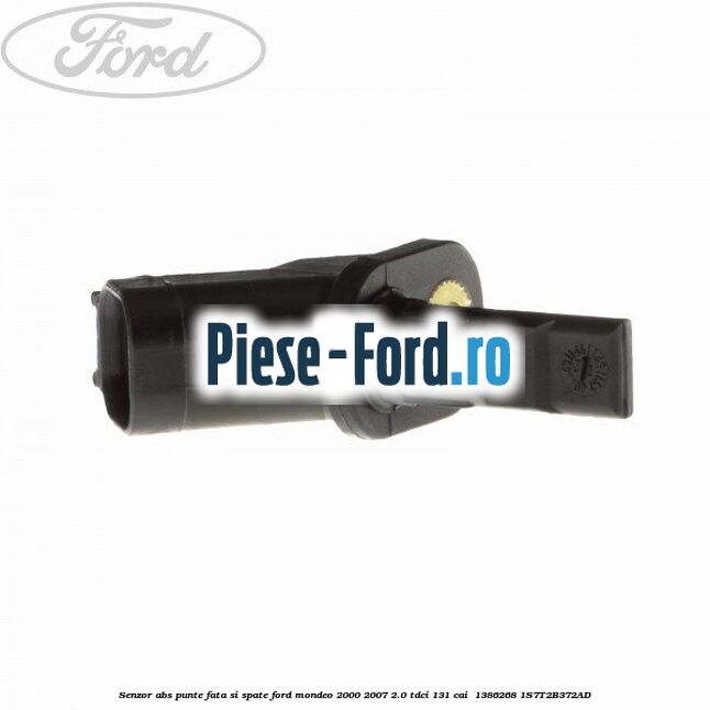 Senzor ABS punte fata si spate Ford Mondeo 2000-2007 2.0 TDCi 131 cai  #F9297AD2EC