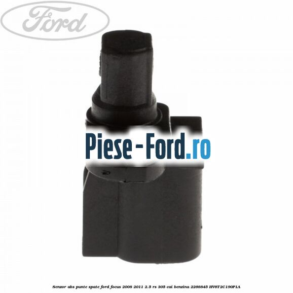 Senzor ABS punte spate Ford Focus 2008-2011 2.5 RS 305 cai benzina