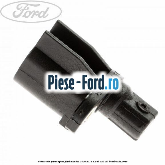 Senzor ABS punte spate Ford Mondeo 2008-2014 1.6 Ti 125 cai