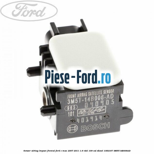 Senzor Airbag impact frontal Ford C-Max 2007-2011 1.6 TDCi 109 cai diesel