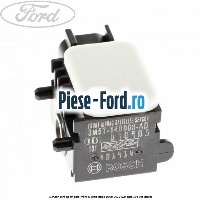 Senzor Airbag impact frontal Ford Kuga 2008-2012 2.0 TDCi 136 cai diesel